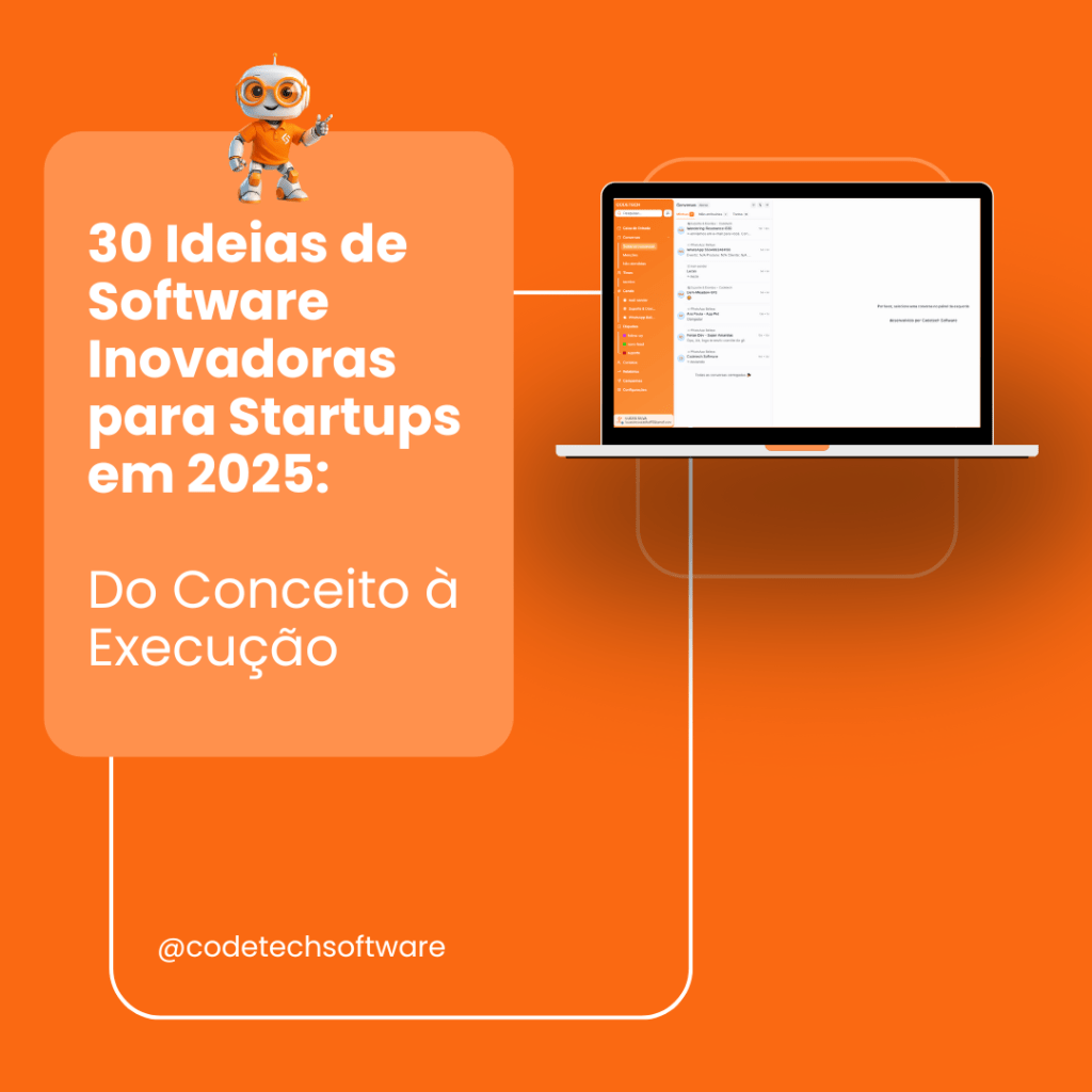 30 Ideias de Software Inovadoras para Startups em 2025: Do Conceito à&nbsp;Execução